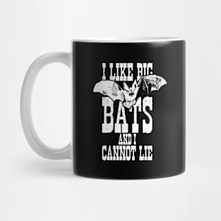 I LIKE BIG BATS AND I CANNOT LIE Mug